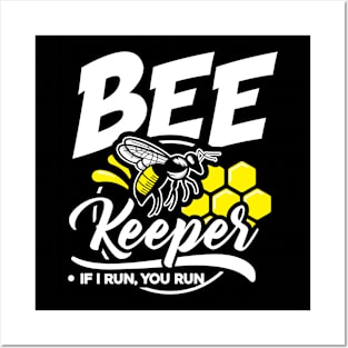 Beekeeper If I Run, You Run Posters and Art